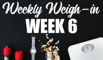 Weekly Weigh-in Week 6