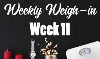 Weekly Weigh-in Week 11